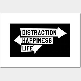 Distraction, happiness, life Posters and Art